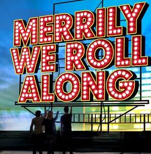 MERRILY WE ROLL ALONG